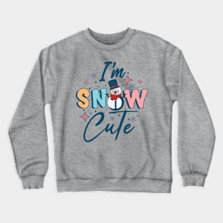 I'm Snow Cute Retro Winter Snowman Crewneck Sweatshirt